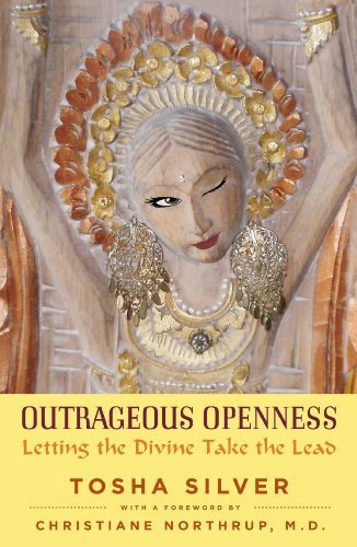 Tosha Silver/Outrageous Openness@ Letting the Divine Take the Lead
