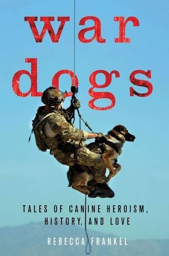Rebecca Frankel/War Dogs@ Tales of Canine Heroism, History, and Love