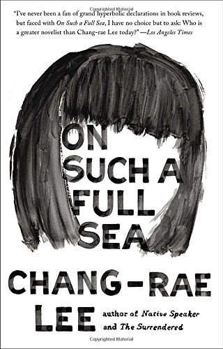 Chang-rae Lee/On Such a Full Sea