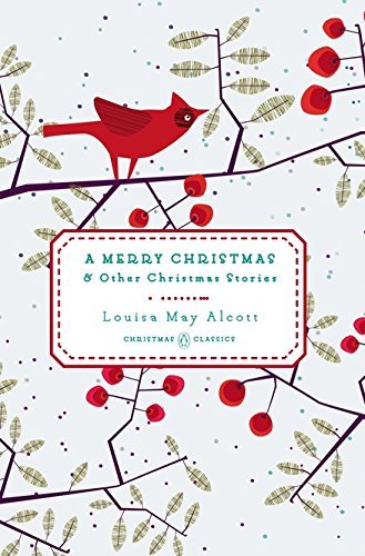 Louisa May Alcott/A Merry Christmas@And Other Christmas Stories