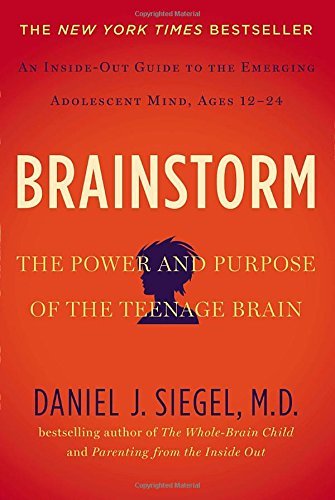 Daniel J. Siegel/Brainstorm@ The Power and Purpose of the Teenage Brain