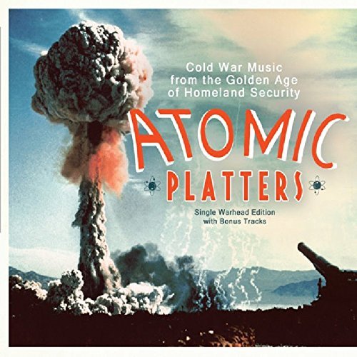 Atomic Platters: Cold War Musi/Atomic Platters: Cold War Musi@Digipak