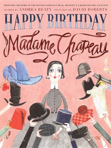 Andrea Beaty/Happy Birthday, Madame Chapeau