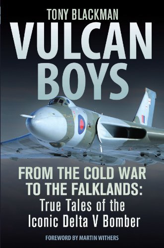 Tony Blackman Vulcan Boys From The Cold War To The Falklands True Tales Of 