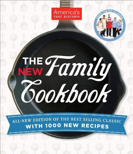 America's Test Kitchen The New Family Cookbook 
