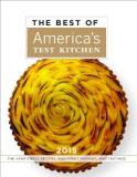 America's Test Kitchen The Best Of America's Test Kitchen The Year's Best Recipes Equipment Reviews And T 2015 