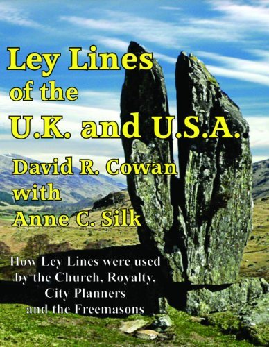 David Cowan Ley Lines Of The Uk And Usa How Stone Age People The Church The Freemasons 