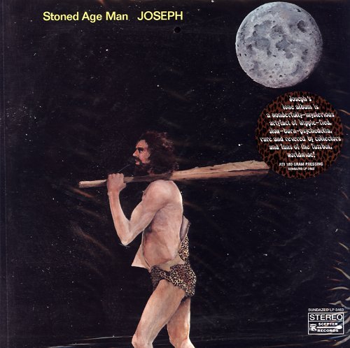 Joseph/Stoned Age Man