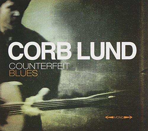 Corb Lund/Counterfeit Blues