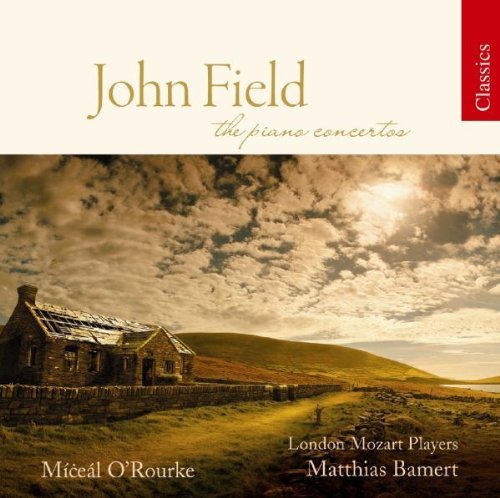 J. Field/John Field: The Piano Concerto@O'Rourke/Barnert@London Mozart Players