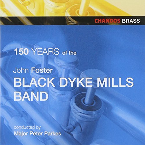 Black Dyke Mills Band/150 Years Of The Black Dyke Mi@Parkes/Black Dyke Mills Band