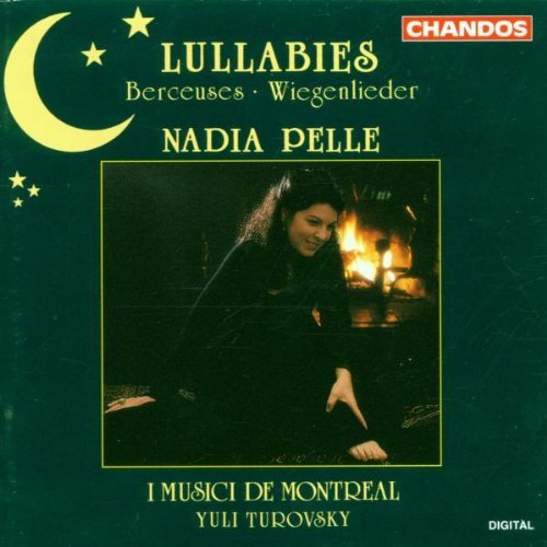 Nadia Pelle Lullabies From Around The Worl Pelle (sop) Turovsky I Musici De Montreal 