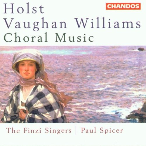 Holst/Williams/Choral Works@Spicer/Finzi Singers