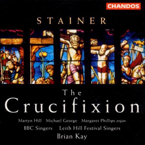 J. Stainer/Crucifixion@Hill/George/Phillips@Kay/Leith Hill Fest Sings