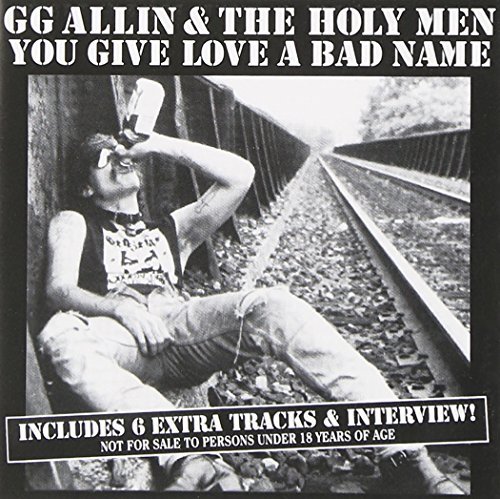 Gg & Holy Men Allin/You Give Love A Bad Name