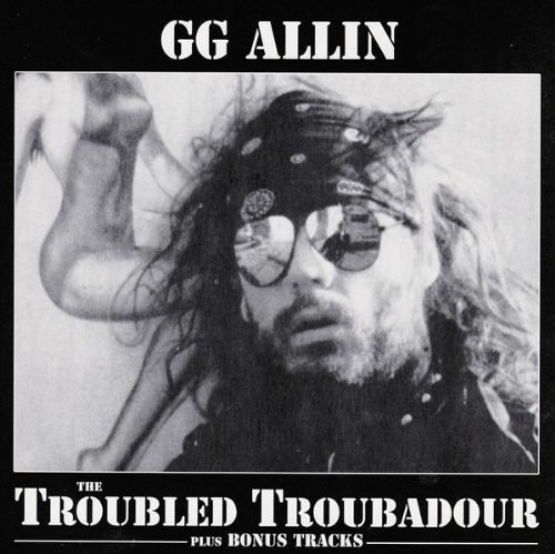 Gg Allin/Troubled Troubadour@Incl. Bonus Tracks