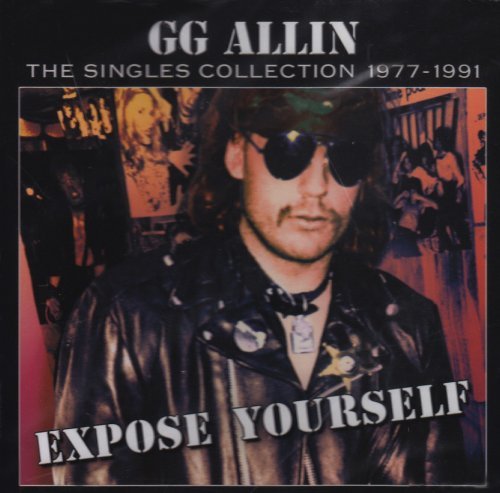 Gg Allin Expose Yourself Singles Collec 