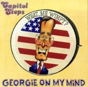 Capitol Steps/Georgie On My Mind