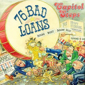 Capitol Steps 76 Bad Loans 