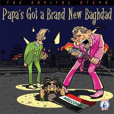 Capitol Steps/Papa's Got A Brand New Baghdad