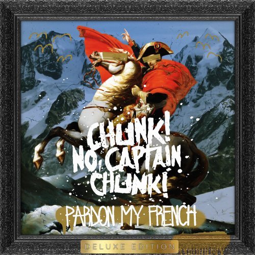 Chunk No Captain Chunk/Pardon My French
