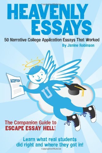 Janine W. Robinson Heavenly Essays 50 Narrative College Application Essays That Work 