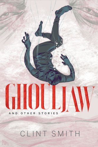 Clint Smith/Ghouljaw and Other Stories