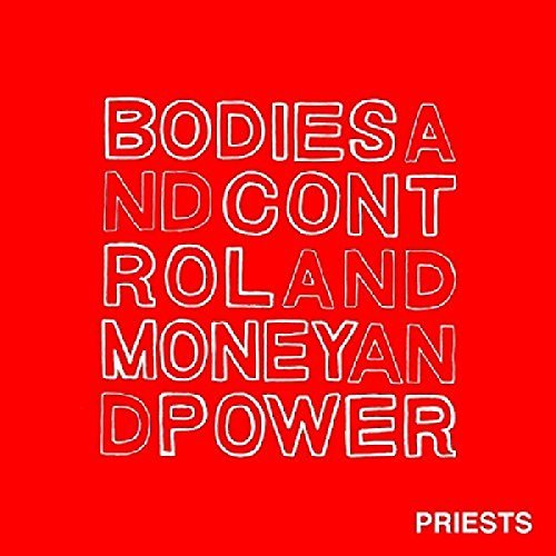 Priests/Bodies And Control And Money A@Bodies And Control And Money A