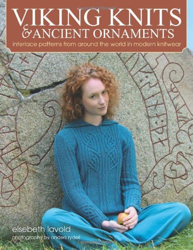 Elsebeth Lavold Viking Knits And Ancient Ornaments Interlace Patterns From Around The World In Moder 