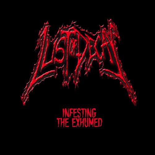 Lust Of Decay/Infesting The Exhumed
