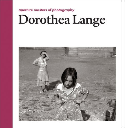 Dorothea Lange/Dorothea Lange@ Aperture Masters of Photography