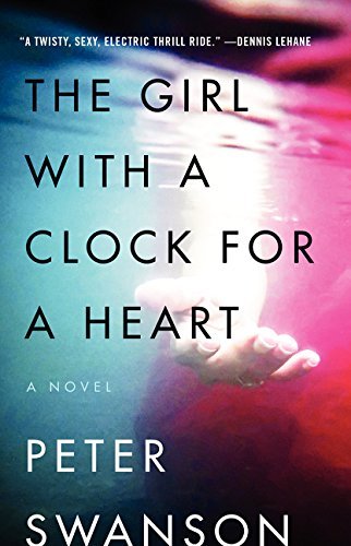 Peter Swanson/The Girl with a Clock for a Heart