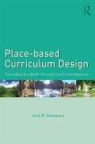 Amy B. Demarest Place Based Curriculum Design Exceeding Standards Through Local Investigations 