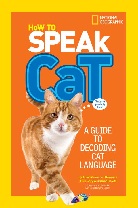 Aline Alexander Newman/How to Speak Cat@A Guide to Decoding Cat Language