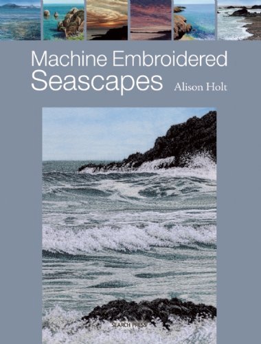 Alison Holt Machine Embroidered Seascapes 