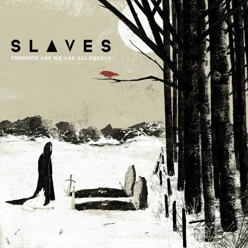 Slaves/Through Art We Are All Equals