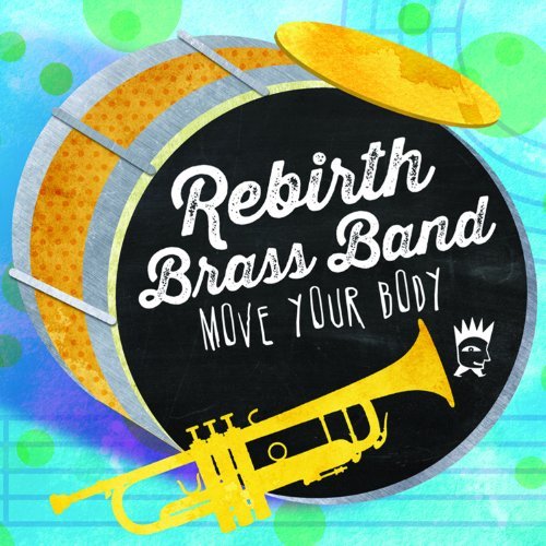 Rebirth Brass Band/Move Your Body