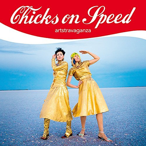Chicks On Speed Artstravaganza 
