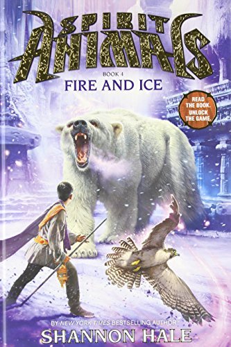 Shannon Hale/Fire and Ice (Spirit Animals, Book 4), 4