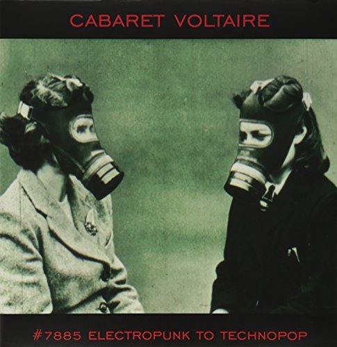 Cabaret Voltaire/#7885 (Electropunk To Technopo