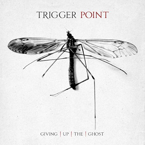 Trigger Point/Giving Up The Ghost
