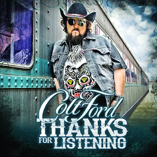 Colt Ford/Thanks For Listening