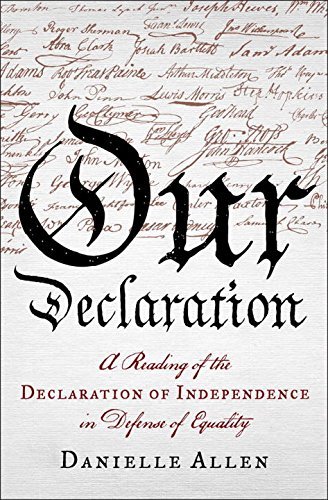 Danielle Allen Our Declaration A Reading Of The Declaration Of Independence In D 