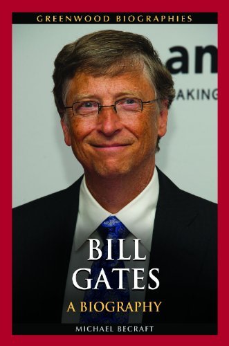 Michael Becraft Bill Gates A Biography 