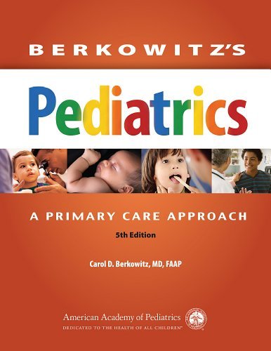 Carol D. Berkowitz Berkowitz's Pediatrics A Primary Care Approach 0005 Edition; 