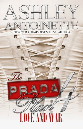Ashley Antoinette/The Prada Plan 4@ Love & War