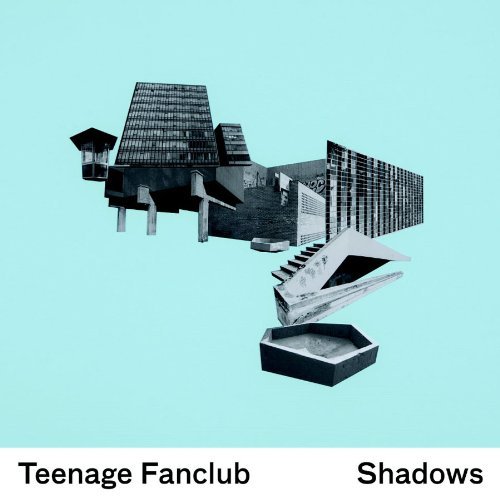Teenage Fanclub Shadows . 