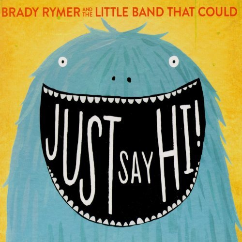 Brady / Little Band That Rymer/Just Say Hi