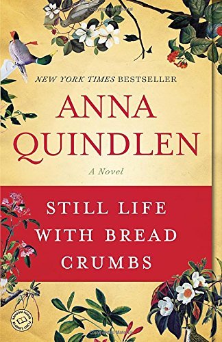 Anna Quindlen/Still Life with Bread Crumbs