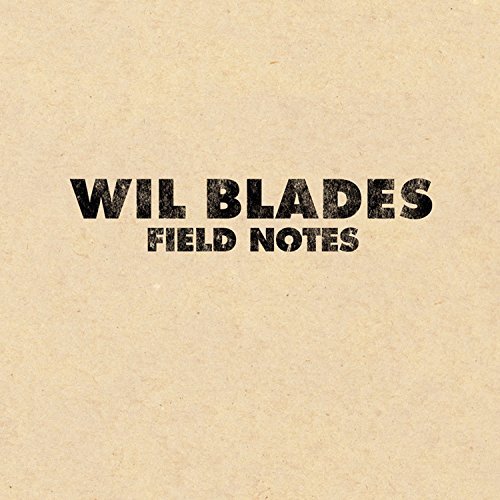 Wil Blades/Field Notes